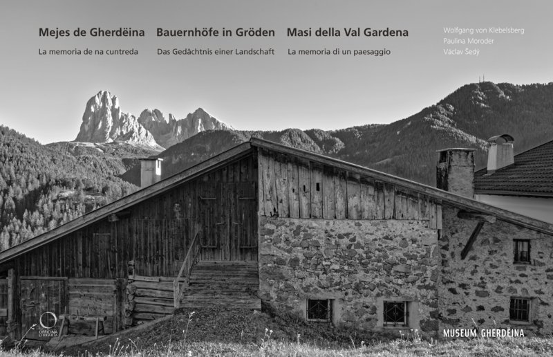 Bauernhöfe in Gröden. Das Gedächtnis einer Landschaft